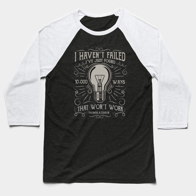 I have not failed Baseball T-Shirt by old_school_designs